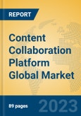 Content Collaboration Platform Global Market Insights 2023, Analysis and Forecast to 2028, by Market Participants, Regions, Technology, Application, Product Type- Product Image