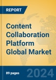 Content Collaboration Platform Global Market Insights 2023, Analysis and Forecast to 2028, by Market Participants, Regions, Technology, Application, Product Type- Product Image