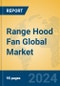 Range Hood Fan Global Market Insights 2024, Analysis and Forecast to 2029, by Manufacturers, Regions, Technology, Product Type - Product Image