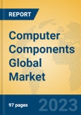 Computer Components Global Market Insights 2023, Analysis and Forecast to 2028, by Manufacturers, Regions, Technology, Application, Product Type- Product Image