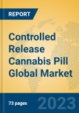 Controlled Release Cannabis Pill Global Market Insights 2023, Analysis and Forecast to 2028, by Manufacturers, Regions, Technology, Application, Product Type- Product Image