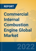 Commercial Internal Combustion Engine Global Market Insights 2022, Analysis and Forecast to 2027, by Manufacturers, Regions, Technology, Application, Product Type- Product Image