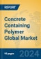 Concrete Containing Polymer Global Market Insights 2023, Analysis and Forecast to 2028, by Manufacturers, Regions, Technology, Application, Product Type - Product Thumbnail Image