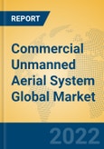 Commercial Unmanned Aerial System Global Market Insights 2022, Analysis and Forecast to 2027, by Manufacturers, Regions, Technology, Application, Product Type- Product Image