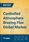 Controlled Atmosphere Brazing Flux Global Market Insights 2024, Analysis and Forecast to 2029, by Manufacturers, Regions, Technology, Application - Product Image