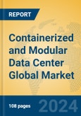 Containerized and Modular Data Center Global Market Insights 2024, Analysis and Forecast to 2029, by Manufacturers, Regions, Technology, Product Type- Product Image