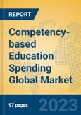 Competency-based Education Spending Global Market Insights 2023, Analysis and Forecast to 2028, by Market Participants, Regions, Technology, Application, Product Type- Product Image