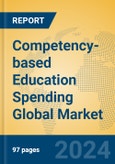 Competency-based Education Spending Global Market Insights 2023, Analysis and Forecast to 2028, by Market Participants, Regions, Technology, Application, Product Type- Product Image