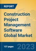 Construction Project Management Software Global Market Insights 2023, Analysis and Forecast to 2028, by Manufacturers, Regions, Technology, Application, Product Type- Product Image