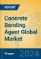 Concrete Bonding Agent Global Market Insights 2023, Analysis and Forecast to 2028, by Manufacturers, Regions, Technology, Application, Product Type - Product Thumbnail Image