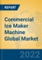 Commercial Ice Maker Machine Global Market Insights 2022, Analysis and Forecast to 2027, by Manufacturers, Regions, Technology, Application, Product Type - Product Thumbnail Image