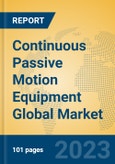 Continuous Passive Motion Equipment Global Market Insights 2023, Analysis and Forecast to 2028, by Manufacturers, Regions, Technology, Application, Product Type- Product Image