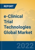 e-Clinical Trial Technologies Global Market Insights 2022, Analysis and Forecast to 2027, by Manufacturers, Regions, Technology, Application- Product Image