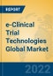 e-Clinical Trial Technologies Global Market Insights 2022, Analysis and Forecast to 2027, by Manufacturers, Regions, Technology, Application - Product Thumbnail Image