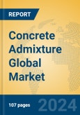 Concrete Admixture Global Market Insights 2024, Analysis and Forecast to 2029, by Manufacturers, Regions, Technology, Application, and Product Type- Product Image