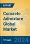 Concrete Admixture Global Market Insights 2024, Analysis and Forecast to 2029, by Manufacturers, Regions, Technology, Application, and Product Type - Product Thumbnail Image