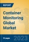 Container Monitoring Global Market Insights 2022, Analysis and Forecast to 2027, by Manufacturers, Regions, Technology, Application, Product Type - Product Image