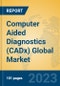 Computer Aided Diagnostics (CADx) Global Market Insights 2022, Analysis and Forecast to 2027, by Manufacturers, Regions, Technology, Application, Product Type - Product Image