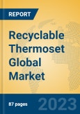 Recyclable Thermoset Global Market Insights 2023, Analysis and Forecast to 2028, by Manufacturers, Regions, Technology, Application, Product Type- Product Image