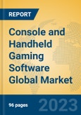 Console and Handheld Gaming Software Global Market Insights 2023, Analysis and Forecast to 2028, by Market Participants, Regions, Technology, Application, Product Type- Product Image