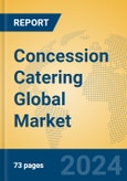 Concession Catering Global Market Insights 2024, Analysis and Forecast to 2029, by Market Participants, Regions, Technology, Application- Product Image