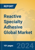 Reactive Specialty Adhesive Global Market Insights 2024, Analysis and Forecast to 2029, by Manufacturers, Regions, Technology, Application- Product Image
