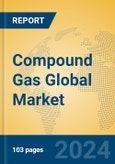 Compound Gas Global Market Insights 2024, Analysis and Forecast to 2029, by Manufacturers, Regions, Technology, Application- Product Image