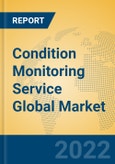 Condition Monitoring Service Global Market Insights 2022, Analysis and Forecast to 2027, by Market Participants, Regions, Technology, Application, Product Type- Product Image
