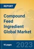 Compound Feed Ingredient Global Market Insights 2023, Analysis and Forecast to 2028, by Manufacturers, Regions, Technology, Application, Product Type- Product Image