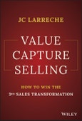 Value Capture Selling. How to Win the 3rd Sales Transformation. Edition No. 1- Product Image