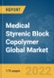 Medical Styrenic Block Copolymer Global Market Report 2022 - Product Image