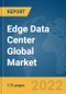Edge Data Center Global Market Report 2022 - Product Thumbnail Image