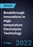 Growth Opportunities for Breakthrough Innovations in High-temperature Electrolysis Technology- Product Image