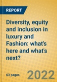 Diversity, Equity and Inclusion in Luxury and Fashion: What's Here and What's Next?- Product Image