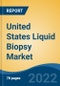 United States Liquid Biopsy Market, By Product & Services, By Circulating Biomarker (Circulating Tumor Cells, Circulating Tumor DNA (ctDNA), Cell-free DNA (cfDNA), Others), By Technology, By Application, By End User, By Region, Competition Forecast & Opportunities, 2027 - Product Thumbnail Image