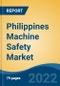 Philippines Machine Safety Market, By Component (Presence Sensing Safety Sensors, Emergency Stop Devices, Safety Interlock Switches, Safety Controller, Others), By Implementation (Individual, Embedded), By End User, By Region, Competition Forecast & Opportunities, 2027 - Product Thumbnail Image