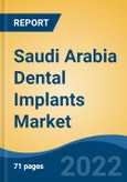Saudi Arabia Dental Implants Market, By Material (Titanium v/s Zirconium), By Design (Tapered v/s Parallel-Walled), By Type (Root-Form v/s Plate-Form), By Connection Type, By Procedure, By Application, By End User, By Region, Competition Forecast & Opportunities, 2027- Product Image