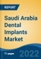 Saudi Arabia Dental Implants Market, By Material (Titanium v/s Zirconium), By Design (Tapered v/s Parallel-Walled), By Type (Root-Form v/s Plate-Form), By Connection Type, By Procedure, By Application, By End User, By Region, Competition Forecast & Opportunities, 2027 - Product Thumbnail Image