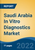 Saudi Arabia In Vitro Diagnostics Market, By Product (Instruments, Reagents, Software & Services), By Technology (Immunoassay, Hematology, Clinical Chemistry, Molecular Diagnostics, Others), By Application, By End User, By Region, Competition Forecast & Opportunities, 2027- Product Image
