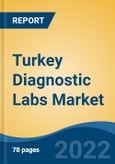 Turkey Diagnostic Labs Market, By Provider Type (Hospital, Stand-Alone Centre, Diagnostic Chains), By Test Type (Radiology v/s Pathology), By End User (Corporate Clients, Walk-ins, Referrals), By Region, Competition Forecast & Opportunities, 2028- Product Image