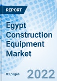 Egypt Construction Equipment Market Outlook: Market Forecast By Types (Mobile Cranes, Construction Tractors/Bulldozer, Earthmoving Equipment, Forklift, Dump Truck, Road Construction Equipment), By Applications, By Regions And Competitive Landscape- Product Image