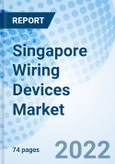 Singapore Wiring Devices Market Outlook (2021-2027): Market Forecast By Types (Sockets, Switches, Wire Connectors & Others (Wire Mesh, Plugs)) And Competitive Landscape- Product Image