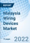Malaysia Wiring Devices Market Outlook (2021-2027): Market Forecast By Types (Switches, Sockets, Wire Connectors & Others), By Verticals (Residential, Commercial, Industrial & Public And Transport Infrastructure) And Competitive Landscape - Product Thumbnail Image