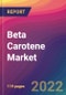 Beta Carotene Market Size, Market Share, Application Analysis, Regional Outlook, Growth Trends, Key Players, Competitive Strategies and Forecasts, 2022 to 2030 - Product Image
