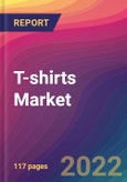T-shirts Market Size, Market Share, Application Analysis, Regional Outlook, Growth Trends, Key Players, Competitive Strategies and Forecasts, 2022 to 2030- Product Image