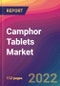 Camphor Tablets Market Size, Market Share, Application Analysis, Regional Outlook, Growth Trends, Key Players, Competitive Strategies and Forecasts, 2022 to 2030 - Product Thumbnail Image