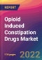 Opioid Induced Constipation Drugs Market Size, Market Share, Application Analysis, Regional Outlook, Growth Trends, Key Players, Competitive Strategies and Forecasts, 2022 to 2030 - Product Image