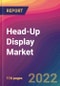 Head-Up Display (HUD) Market Size, Market Share, Application Analysis, Regional Outlook, Growth Trends, Key Players, Competitive Strategies and Forecasts, 2022 to 2030 - Product Thumbnail Image
