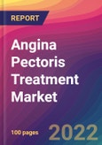 Angina Pectoris Treatment Market Size, Market Share, Application Analysis, Regional Outlook, Growth Trends, Key Players, Competitive Strategies and Forecasts, 2022 to 2030- Product Image