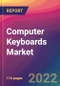 Computer Keyboards Market Size, Market Share, Application Analysis, Regional Outlook, Growth Trends, Key Players, Competitive Strategies and Forecasts, 2022 To 2030 - Product Thumbnail Image